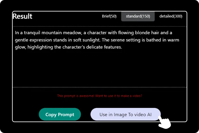 Copy the Prompt or Generate a Video